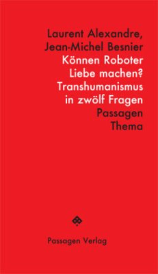 Können Roboter Liebe machen? - Besnier, Jean-Michel;Alexandre, Laurent