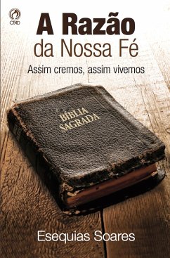 A razão da nossa fé (eBook, ePUB) - Soares, Esequias