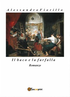 Il baco e la farfalla (eBook, ePUB) - Fiorillo, Alessandro