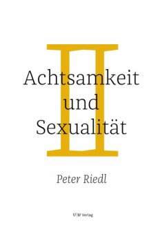 Achtsamkeit und Sexualität - Riedl, Peter