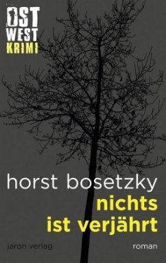 Nichts ist verjährt - Bosetzky, Horst