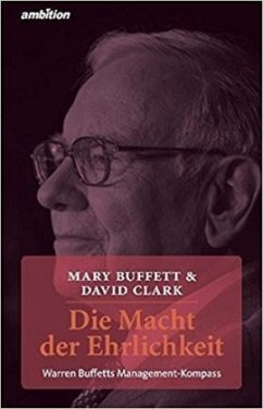 Die Macht der Ehrlichkeit - Buffett, Mary;Clark, David