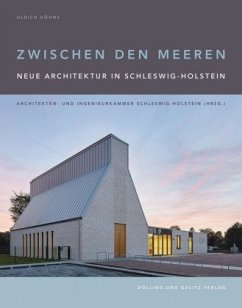 Zwischen den Meeren. Neue Architektur in Schleswig-Holstein - Höhns, Ulrich