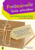 Fantasievolle Texte schreiben - Das Rundum-sorglos-Paket für die Grundschule