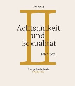 Achtsamkeit und Sexualität - Riedl, Peter