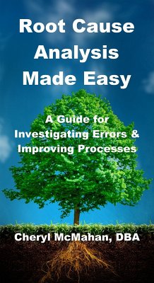 Cover Root Cause Analysis Made Easy: A Guide for Investigating Errors and Improving Processes (eBook, ePUB)