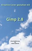 Kreative Cover gestalten mit Gimp 2.8 (eBook, ePUB)