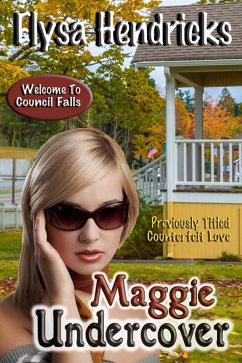 Maggie Undercover (Welcome to Council Falls, #5) (eBook, ePUB) - Hendricks, Elysa