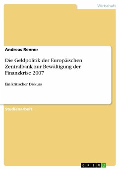 Die Geldpolitik der Europäischen Zentralbank zur Bewältigung der Finanzkrise 2007 (eBook, PDF) - Renner, Andreas