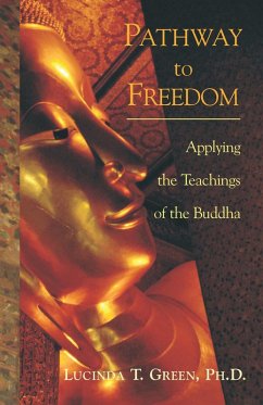 Pathway to Freedom: Applying the Teachings of the Buddha (eBook, ePUB) - Green, Lucinda