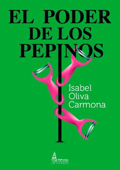 El poder de los pepinos (eBook, ePUB) - Oliva Carmona, Isabel