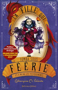 La fille qui tomba sous Féérie et y mena les festoiements (eBook, ePUB) - Valente, Catherynne M.