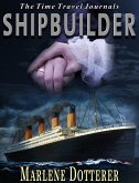 The Time Travel Journals: Shipbuilder (eBook, ePUB)