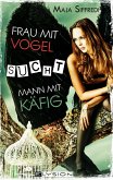 Frau mit Vogel sucht Mann mit Käfig (eBook, ePUB)