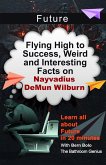 Future (Flying High To Success, Weird and Interesting Facts On Nayvadius DeMun Wilburn!) (eBook, ePUB)