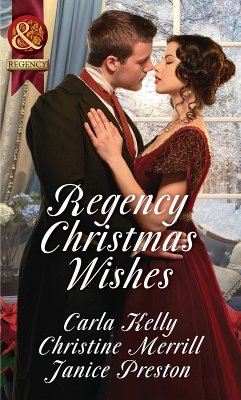 Regency Christmas Wishes (eBook, ePUB) - Kelly, Carla; Merrill, Christine; Preston, Janice