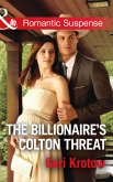 The Billionaire's Colton Threat (The Coltons of Shadow Creek, Book 9) (Mills & Boon Romantic Suspense) (eBook, ePUB)