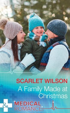 A Family Made At Christmas (Mills & Boon Medical) (eBook, ePUB) - Wilson, Scarlet