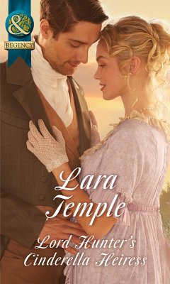 Lord Hunter's Cinderella Heiress (eBook, ePUB) - Temple, Lara
