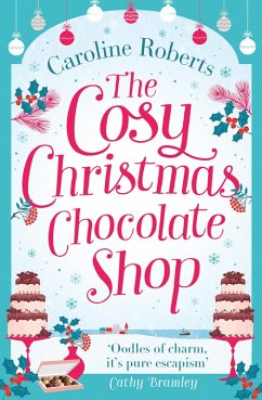 The Cosy Christmas Chocolate Shop (eBook, ePUB) - Roberts, Caroline