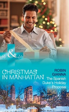 The Spanish Duke's Holiday Proposal (Mills & Boon Medical) (Christmas in Manhattan, Book 3) (eBook, ePUB) - Gianna, Robin