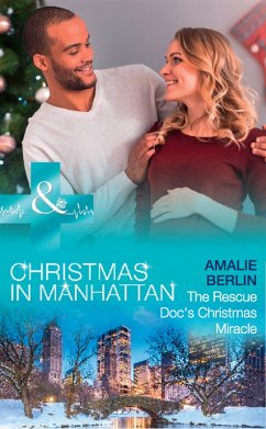 The Rescue Doc's Christmas Miracle (Mills & Boon Medical) (Christmas in Manhattan, Book 4) (eBook, ePUB) - Berlin, Amalie