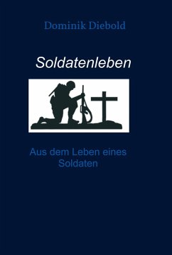Soldatenleben (eBook, ePUB) - Diebold, Dominik