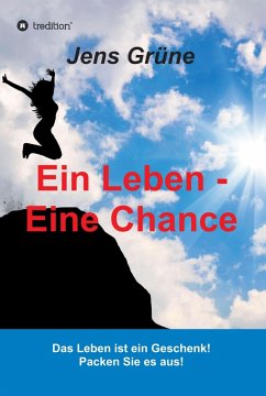 Ein Leben - Eine Chance (eBook, ePUB) - Grüne, Jens