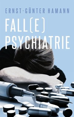 Fall(e) Psychiatrie (eBook, ePUB) - Hamann, Ernst-Günter