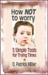 How NOT to Worry: 5 Simple Tools for... - Bild 1