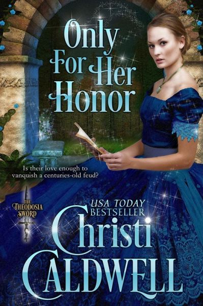 Only For Her Honor (The Theodosia Sword, #2) (eBook, ePUB) Only For Her Honor (The Theodosia Sword, #2) (eBook, ePUB)