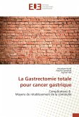 La Gastrectomie totale pour cancer gastrique