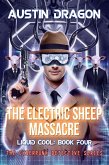 The Electric Sheep Massacre (Liquid Cool, Book 4) (eBook, ePUB)