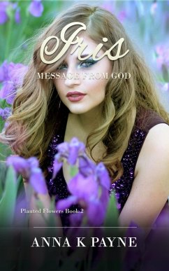 Iris (Planted Flowers Series, #2) (eBook, ePUB) - Payne, Anna K