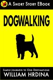 Dogwalking (Simple Journeys to Odd Destinations, #46) (eBook, ePUB) Dogwalking (Simple Journeys to Odd Destinations, #46) (eBook, ePUB)