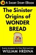 The Sinister Origins of Wonder Bread... - Bild 1