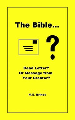 The Bible - Dead Letter or Message from Your Creator? (eBook, ePUB) - Brines, M. E.