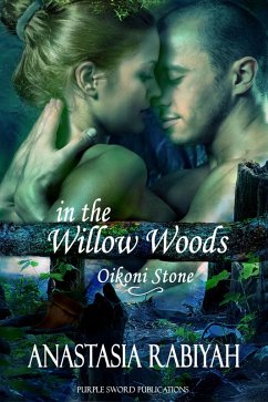 In the Willow Woods - Oikoni Stone (eBook, ePUB) - Rabiyah, Anastasia