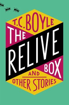 The Relive Box and Other Stories (eBook, ePUB) - Boyle, T. C.