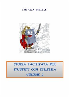 Storia facilitata per studenti con dislessia. Volume 2 (eBook, PDF) - Basile, Chiara