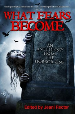 What Fears Become (An Anthology from The Horror Zine, #1) (eBook, ePUB) - Rector, Jeani