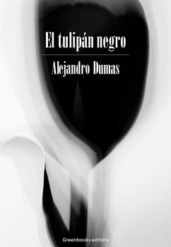 El tulipán negro (eBook, ePUB) - Dumas, Alejandro