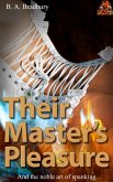 Their Master's Pleasure (Memoirs of a Victorian Disciplinarian, #2) (eBook, ePUB) Their Master's Pleasure (Memoirs of a Victorian Disciplinarian, #2) (eBook, ePUB)