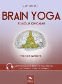 Brain Yoga. Risveglia Kundalini (eBook, ePUB)