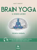 Brain Yoga. Il sogno lucido (eBook, ePUB)