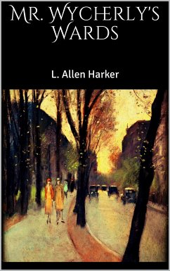 Mr. Wycherly's Wards (eBook, ePUB) - Allen Harker, L.