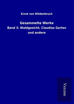 Gesammelte Werke - Wildenbruch, Ernst Von