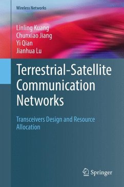 Terrestrial-Satellite Communication Networks - Kuang, Linling;Jiang, Chunxiao;Qian, Yi