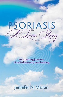 Psoriasis-A Love Story (eBook, ePUB) - Martin, Jennifer Noreen