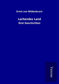 Lachendes Land - Wildenbruch, Ernst Von